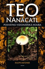 Teonanácatl - Posvátná vizionářská houba / რალფ მეტცნერი